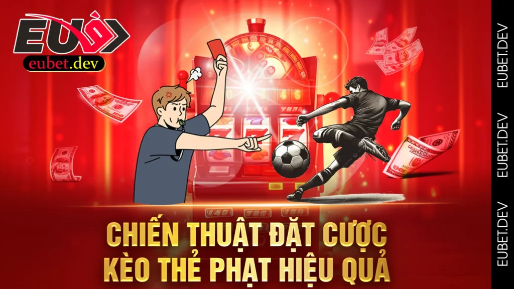 kèo thẻ phạt eubet 02