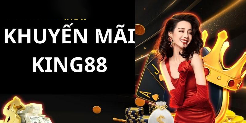 Khuyến mãi hấp dẫn tại King88